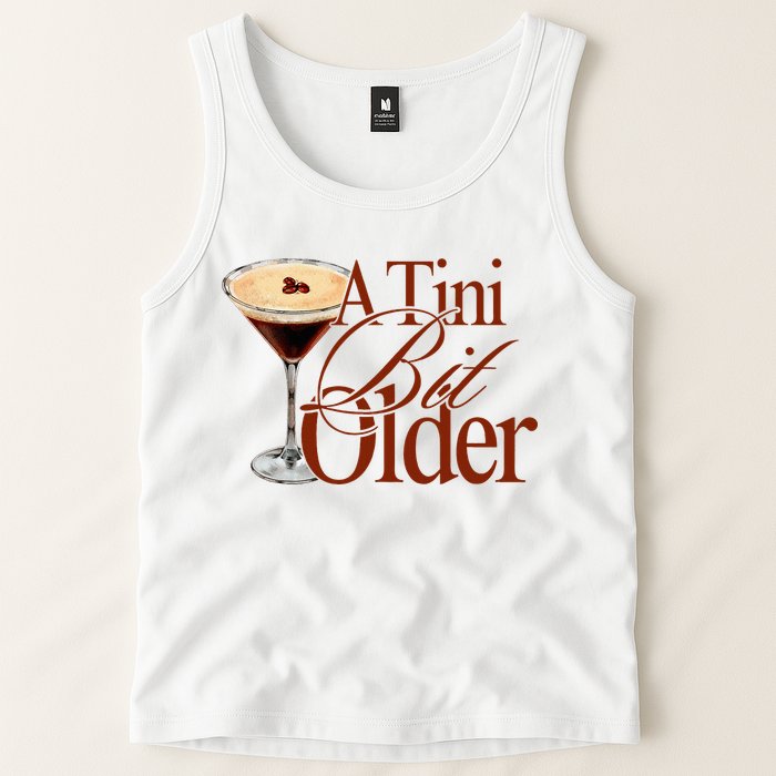 A Tini Bit Older Espresso Martini Birthday A Tiny Bit Older Tank Top