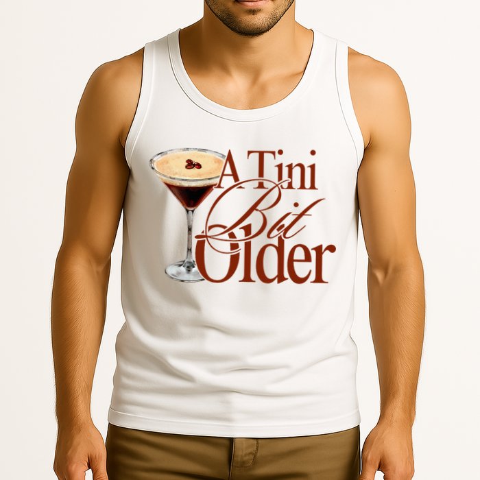 A Tini Bit Older Espresso Martini Birthday A Tiny Bit Older Tank Top