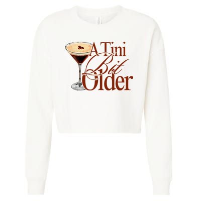 A Tini Bit Older Espresso Martini Birthday A Tiny Bit Older Cropped Pullover Crew