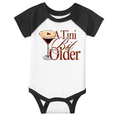 A Tini Bit Older Espresso Martini Birthday A Tiny Bit Older Infant Baby Jersey Bodysuit