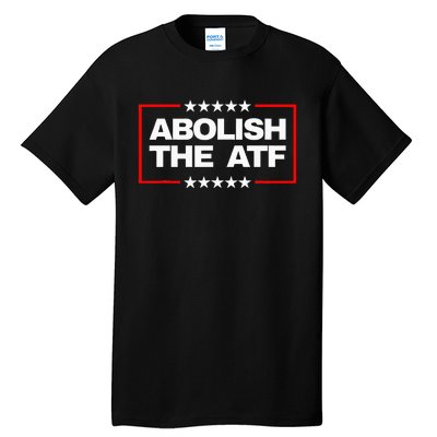 Abolish The Bureau Of Alcohol Tobacco And Firearms Tall T-Shirt