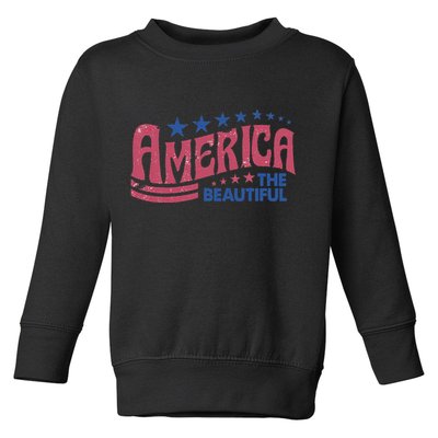 America The Beautiful Retro Vintage American 4th Of July Toddler Sweatshirt
