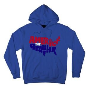 America The Beautiful Usa 4th Of July Patriotic Cool Gift Tall Hoodie