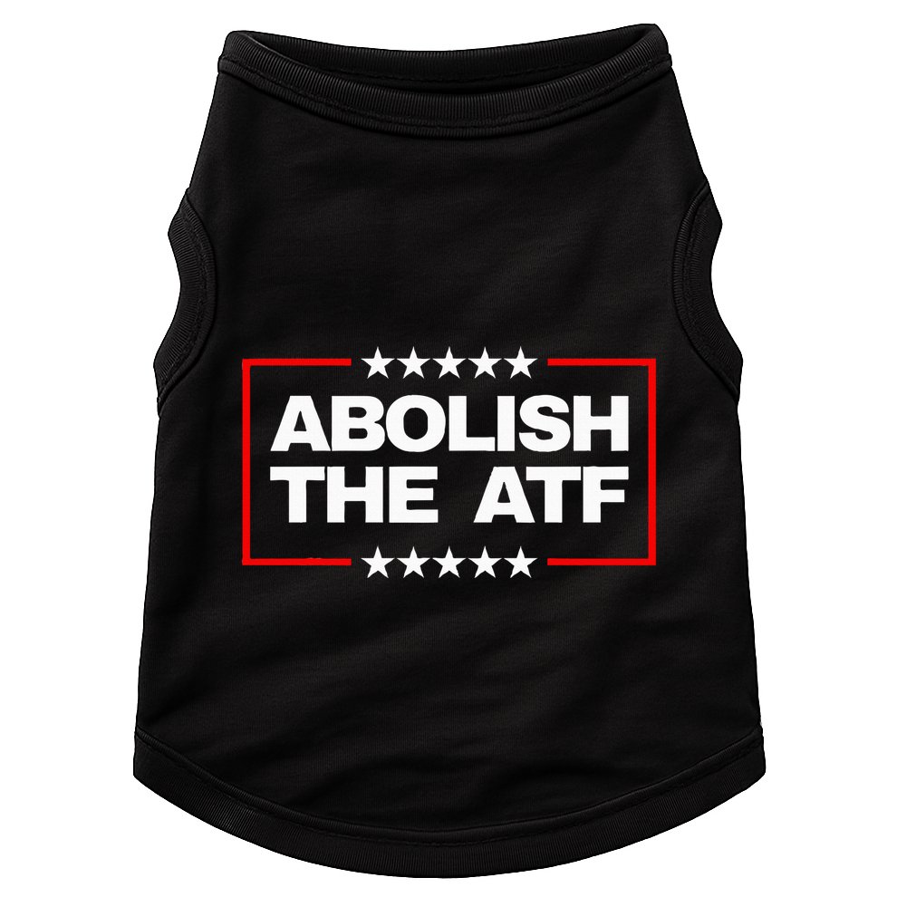 Abolish The Bureau Of Alcohol Tobacco And Firearms Doggie Tank