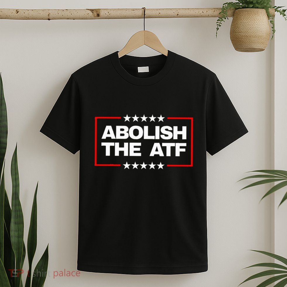 Abolish The Bureau Of Alcohol Tobacco And Firearms T-Shirt