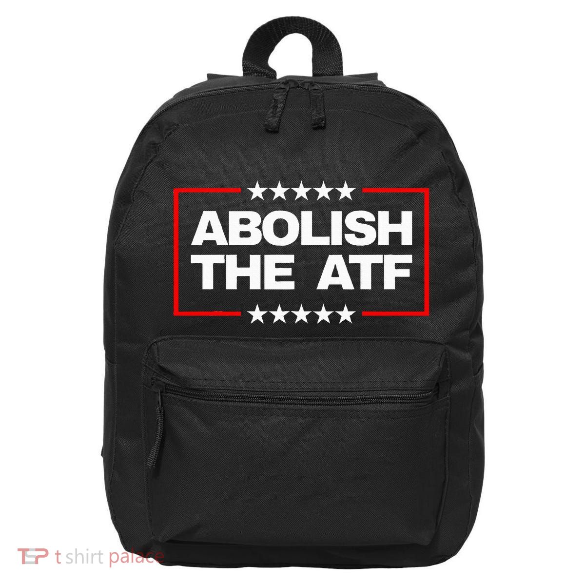 Abolish The Bureau Of Alcohol Tobacco And Firearms 16 in Basic Backpack