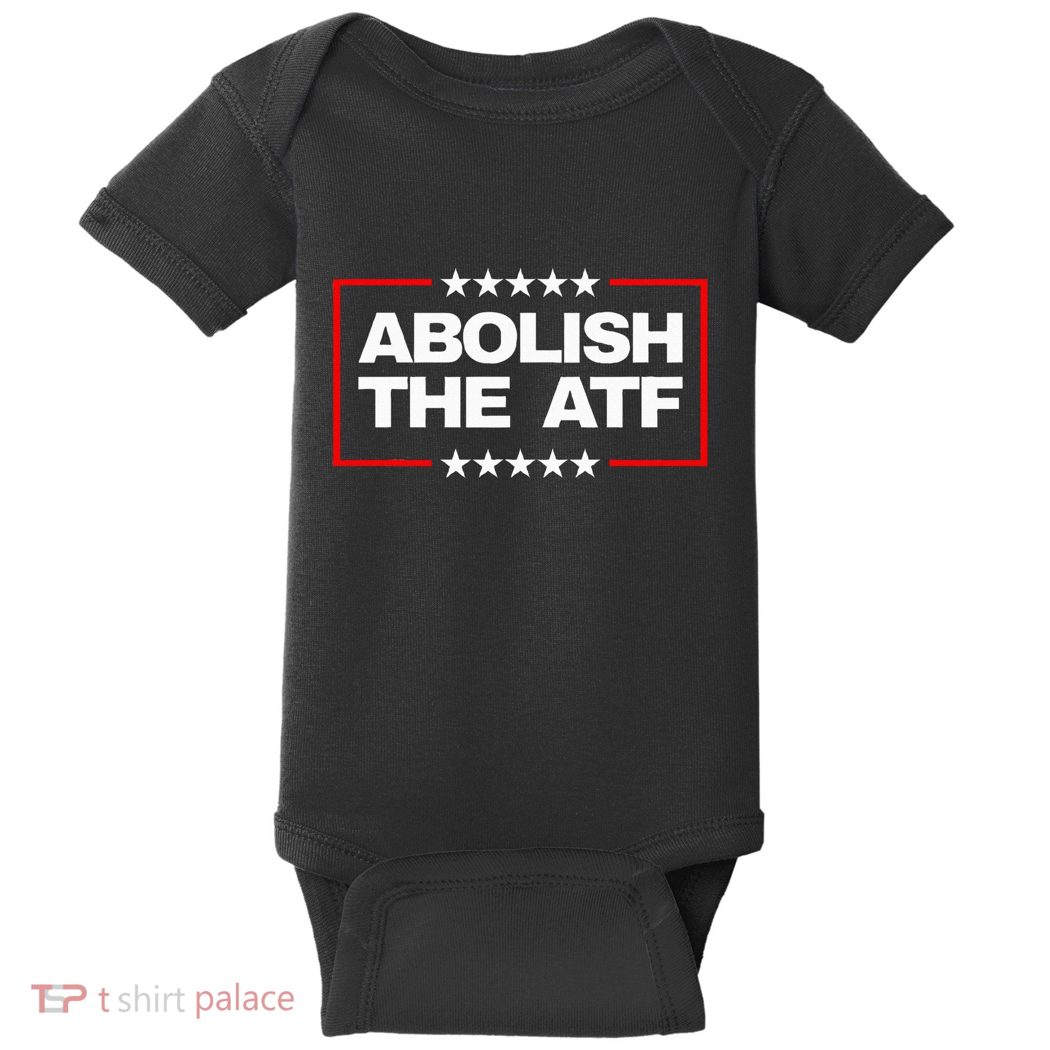 Abolish The Bureau Of Alcohol Tobacco And Firearms Baby Bodysuit