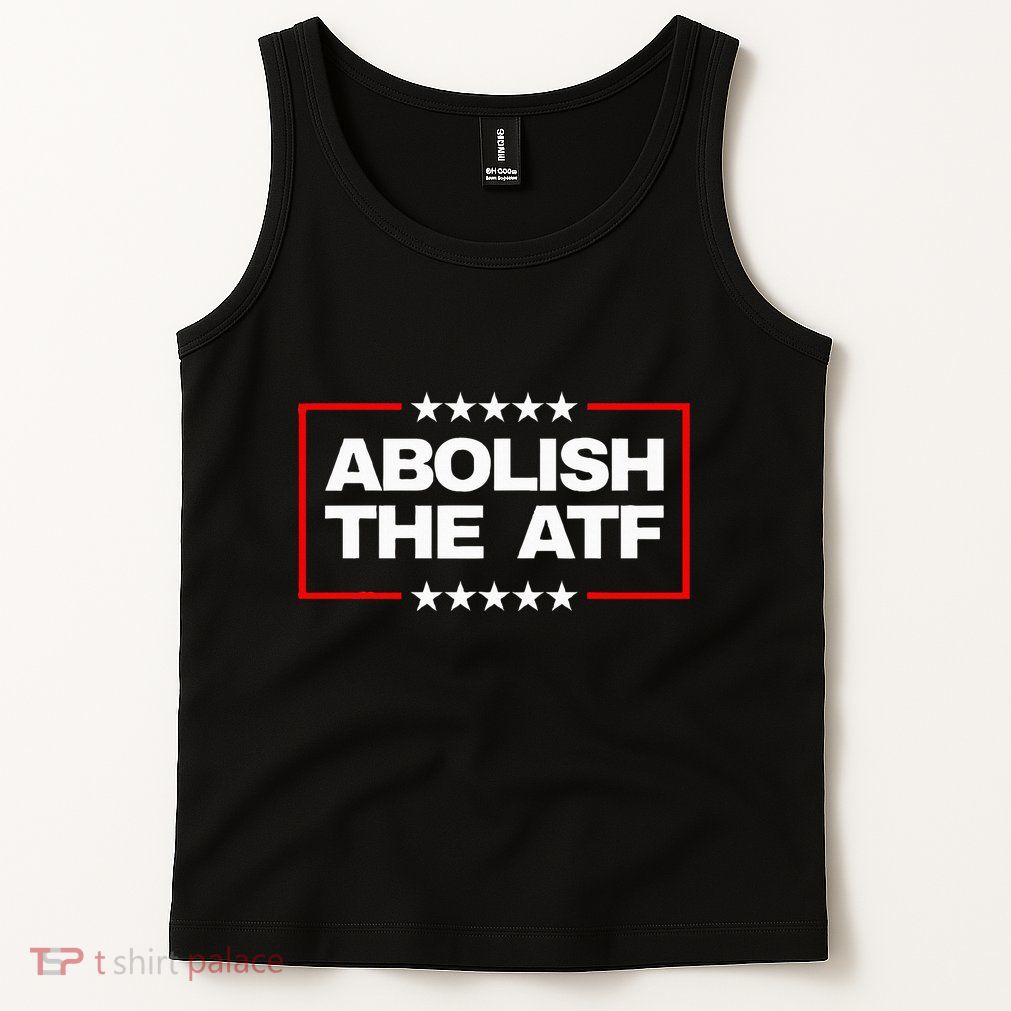 Abolish The Bureau Of Alcohol Tobacco And Firearms Tank Top
