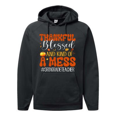 Autumn Thankful Blessed And Kind Of A Mess 3rd Grade Teacher Performance Fleece Hoodie