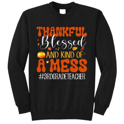 Autumn Thankful Blessed And Kind Of A Mess 3rd Grade Teacher Sweatshirt