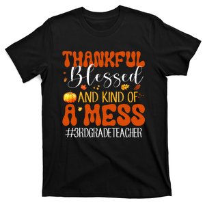 Autumn Thankful Blessed And Kind Of A Mess 3rd Grade Teacher T-Shirt