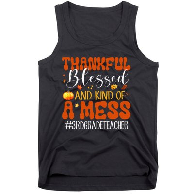 Autumn Thankful Blessed And Kind Of A Mess 3rd Grade Teacher Tank Top