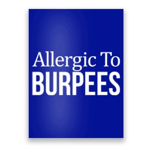 Allergic To Burpees Funny Gift Funny Gift Poster