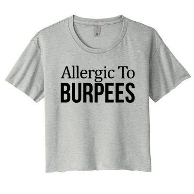 Allergic To Burpees Funny Gift Funny Gift Women's Crop Top Tee