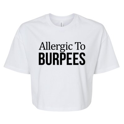 Allergic To Burpees Funny Gift Funny Gift Bella+Canvas Jersey Crop Tee