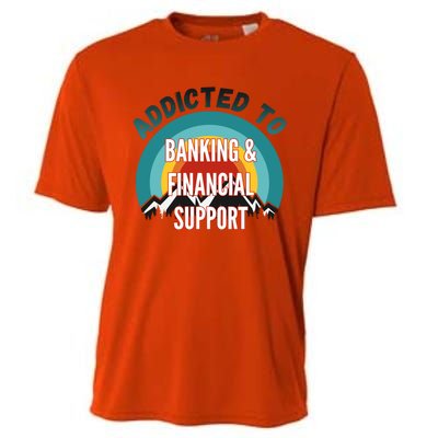 Addicted To Banking And Financial Support Services College Maj Meaningful Gift Cooling Performance Crew T-Shirt