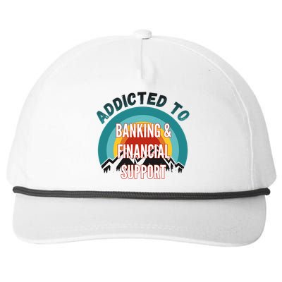 Addicted To Banking And Financial Support Services College Maj Meaningful Gift Snapback Five-Panel Rope Hat