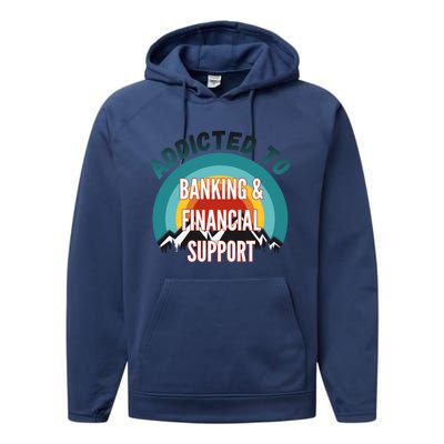 Addicted To Banking And Financial Support Services College Maj Meaningful Gift Performance Fleece Hoodie