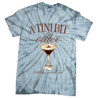 A Tini Bit Older Espresso Martini Birthday Matching Tie-Dye T-Shirt