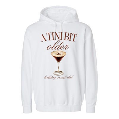 A Tini Bit Older Espresso Martini Birthday Matching Garment-Dyed Fleece Hoodie