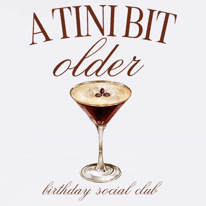A Tini Bit Older Espresso Martini Birthday Matching Garment-Dyed Sweatshirt