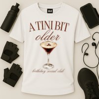A Tini Bit Older Espresso Martini Birthday Matching Performance Shirt