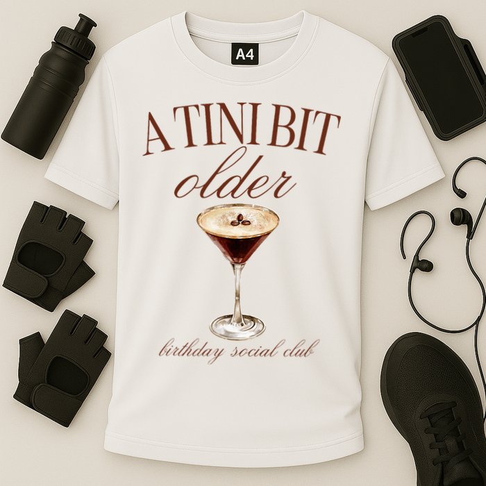 A Tini Bit Older Espresso Martini Birthday Matching Performance Shirt