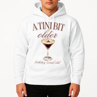 A Tini Bit Older Espresso Martini Birthday Matching Hoodie