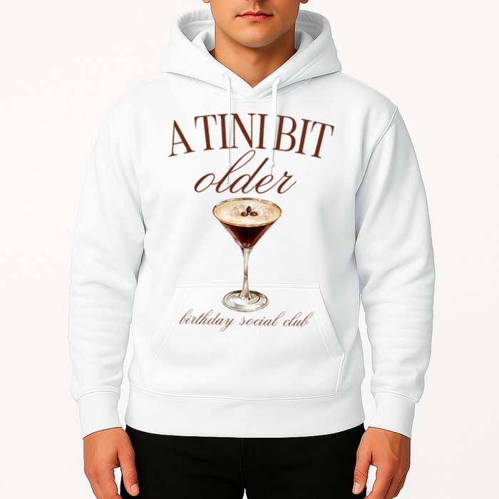 A Tini Bit Older Espresso Martini Birthday Matching Hoodie