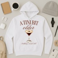 A Tini Bit Older Espresso Martini Birthday Matching Hoodie