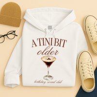 A Tini Bit Older Espresso Martini Birthday Matching Hoodie