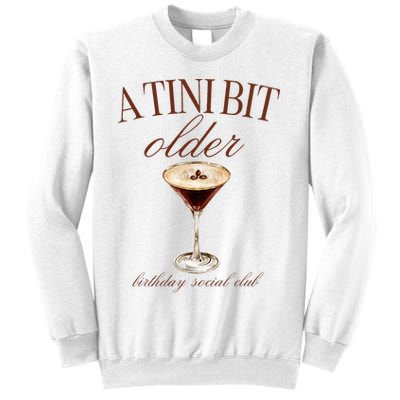 A Tini Bit Older Espresso Martini Birthday Matching Sweatshirt