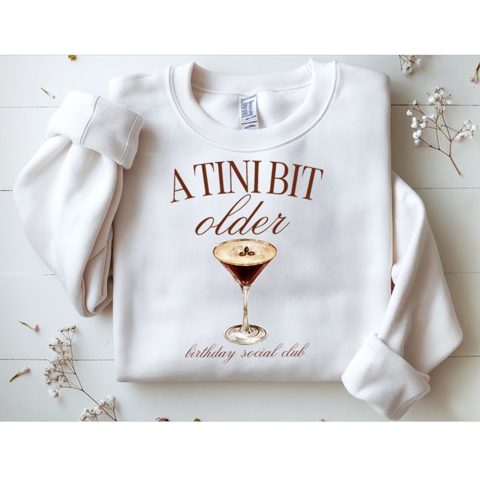 A Tini Bit Older Espresso Martini Birthday Matching Sweatshirt
