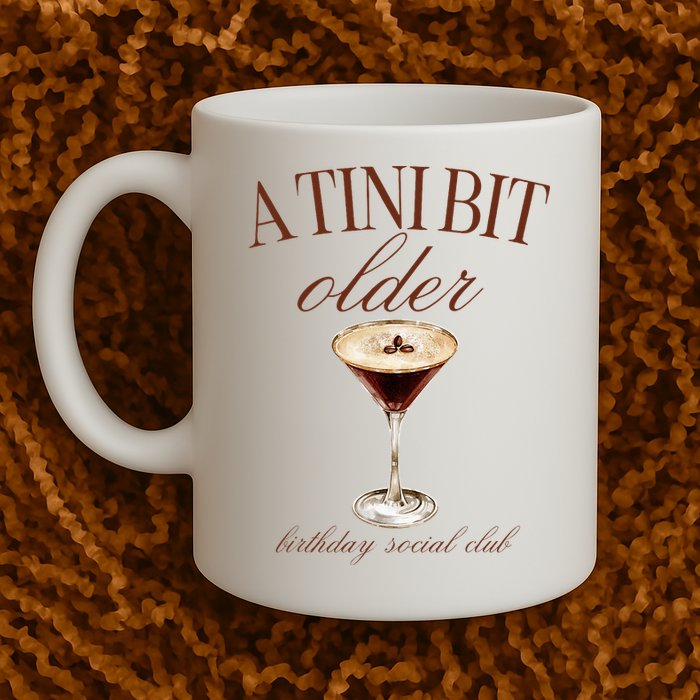 A Tini Bit Older Espresso Martini Birthday Matching Mug