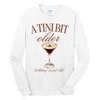 A Tini Bit Older Espresso Martini Birthday Matching Tall Long Sleeve T-Shirt