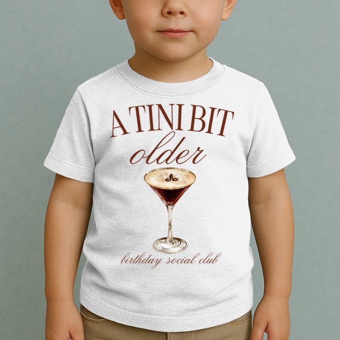 A Tini Bit Older Espresso Martini Birthday Matching Toddler T-Shirt