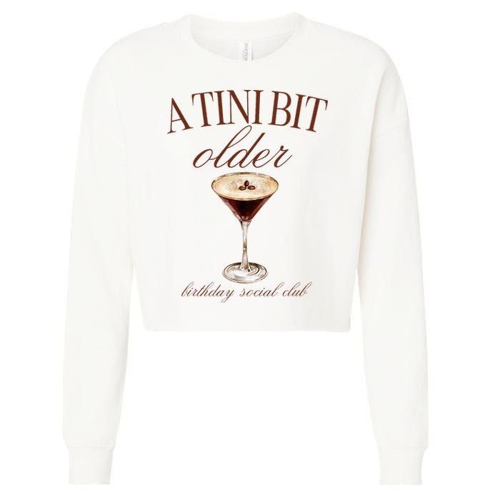 A Tini Bit Older Espresso Martini Birthday Matching Cropped Pullover Crew