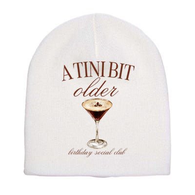 A Tini Bit Older Espresso Martini Birthday Matching Short Acrylic Beanie