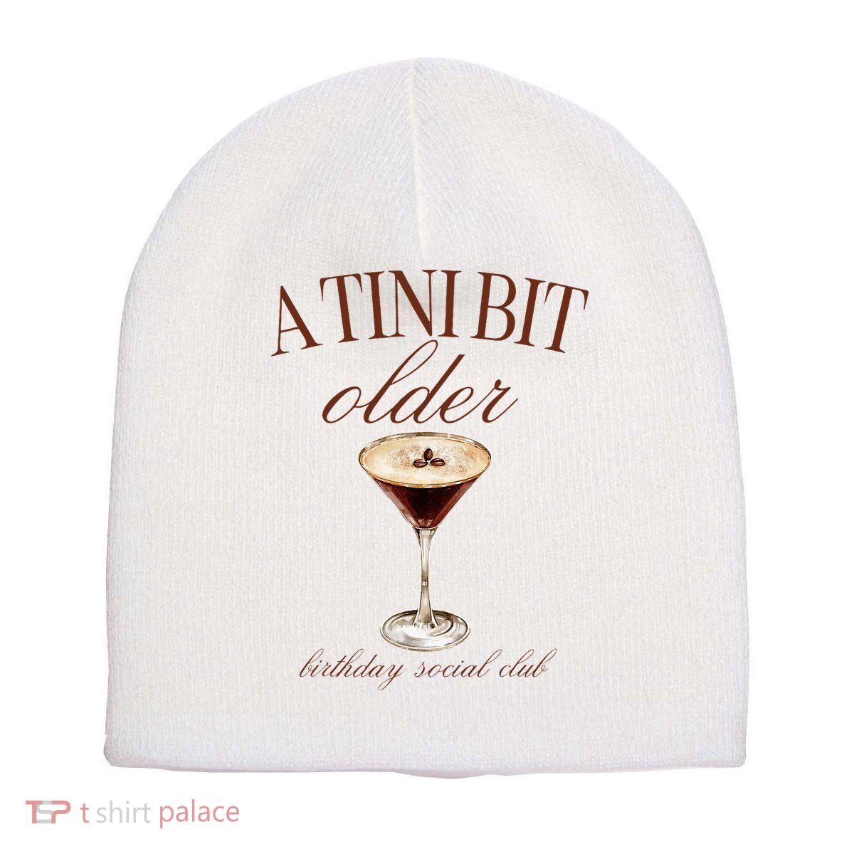 A Tini Bit Older Espresso Martini Birthday Matching Short Acrylic Beanie