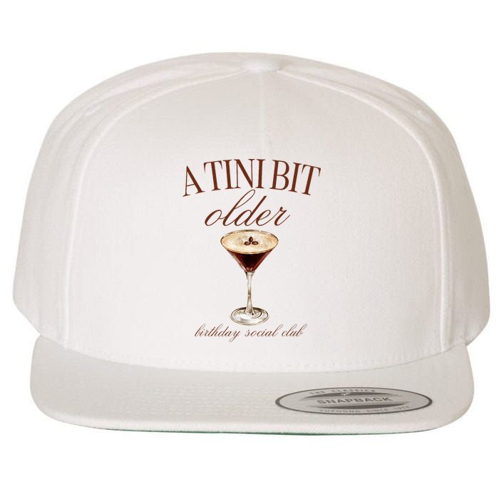 A Tini Bit Older Espresso Martini Birthday Matching Wool Snapback Cap