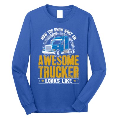 Awesome Trucker Big Rig Semigifttrailer Truck Driver Gift Long Sleeve Shirt