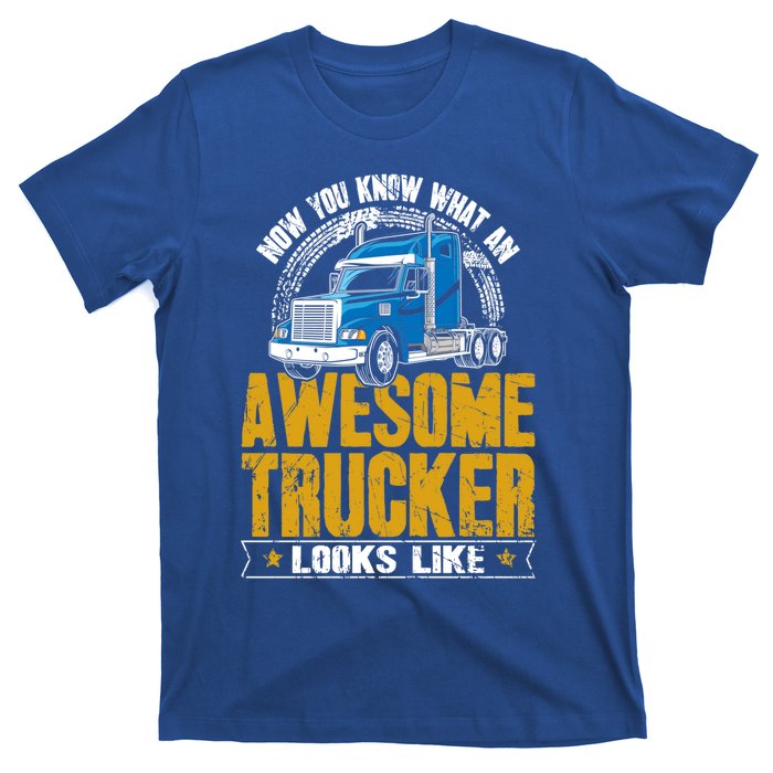 Awesome Trucker Big Rig Semigifttrailer Truck Driver Gift T-Shirt