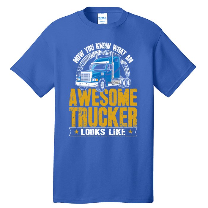 Awesome Trucker Big Rig Semigifttrailer Truck Driver Gift Tall T-Shirt