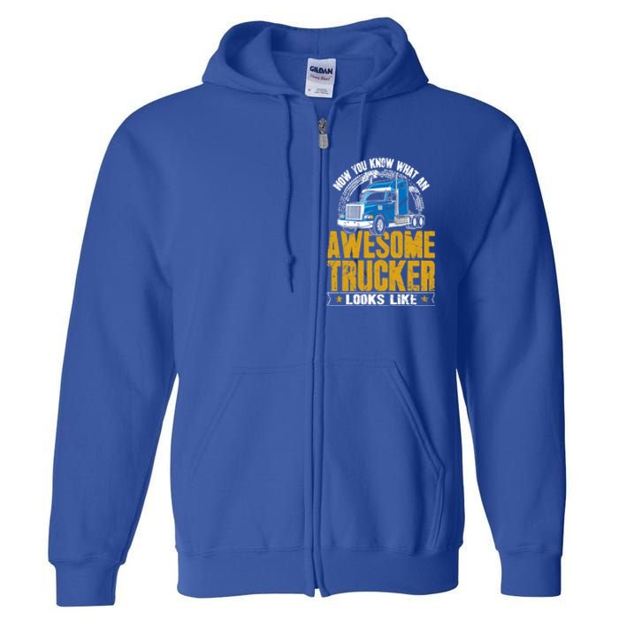 Awesome Trucker Big Rig Semigifttrailer Truck Driver Gift Full Zip Hoodie