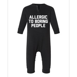 Allergic To Boring People Gift Infant Fleece One Piece