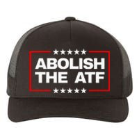 Abolish The Bureau Of Alcohol Tobacco And Firearms Yupoong Adult 5-Panel Trucker Hat