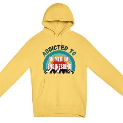 Addicted To Biomedical Engineering College Major Gift Premium Pullover Hoodie