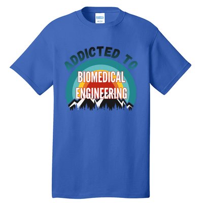 Addicted To Biomedical Engineering College Major Gift Tall T-Shirt