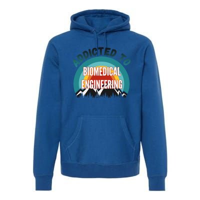 Addicted To Biomedical Engineering College Major Gift Premium Hoodie