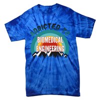 Addicted To Biomedical Engineering College Major Gift Tie-Dye T-Shirt